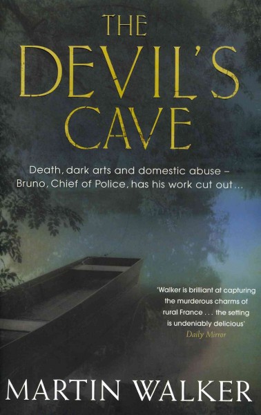 The devil's cave : an investigation by Bruno, Chief of Police / Martin Walker.