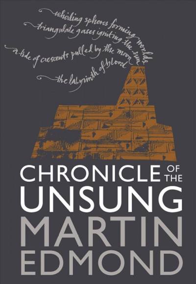 Chronicle of the unsung / Martin Edmond.