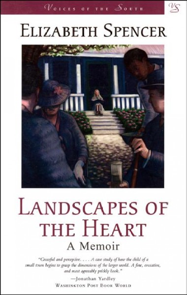 Landscapes of the heart [electronic resource] : a memoir / Elizabeth Spencer.