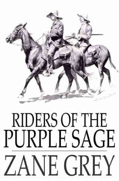 Riders of the purple sage [electronic resource] / Zane Grey.