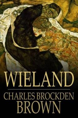 Wieland, or, The transformation [electronic resource] : an American tale / Charles Brockden Brown.