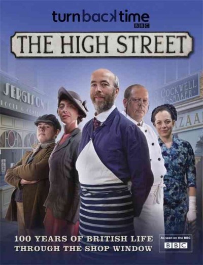 The high street 100 years of Bristish life through the shop window Philip Wilkinson