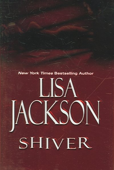 Shiver Adult English Fiction / Lisa Jackson.