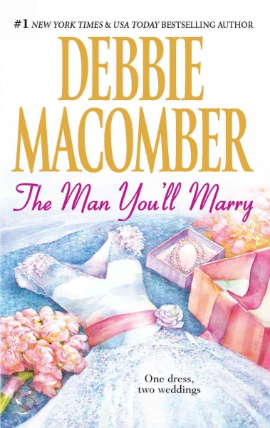 The man you'll marry [Book] / Debbie Macomber.