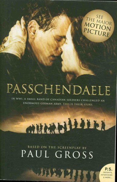 Passchendaele : the novel, based on the screenplay / by Paul Gross.
