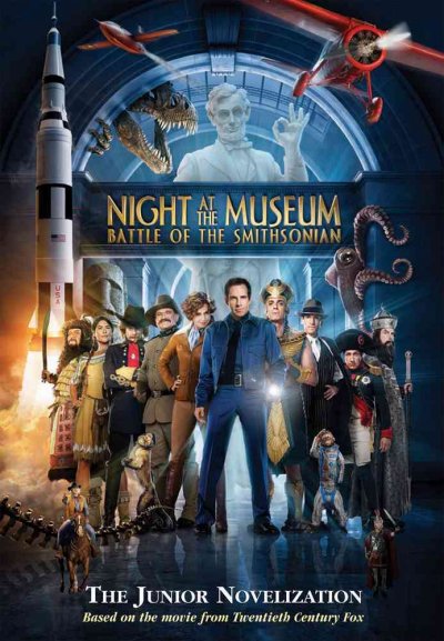 Night at the museum Book : battle of the Smithsonian / written by Michael Anthony Steele ; based on the motion picture screenplay written by Robert Ben Garant & Thomas Lennon.
