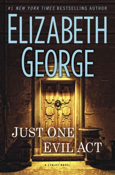 Just one evil act [Book] / Elizabeth George.