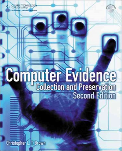 Computer evidence [electronic resource] : collection and preservation / Christopher L.T. Brown.