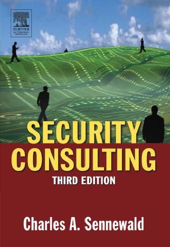 Security consulting [electronic resource] / Charles A. Sennewald.