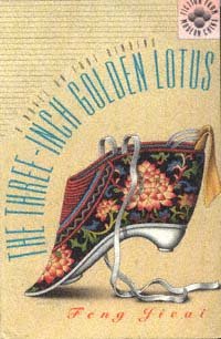 The three-inch golden lotus [electronic resource] / Feng Jicai ; translated from the Chinese by David Wakefield ; general editor, Howard Goldblatt.