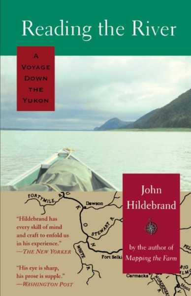 Reading the river [electronic resource] : a voyage down the Yukon / John Hildebrand.
