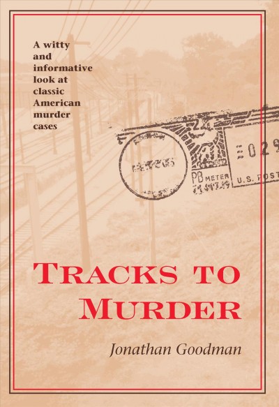 Tracks to murder [electronic resource] / Jonathan Goodman.