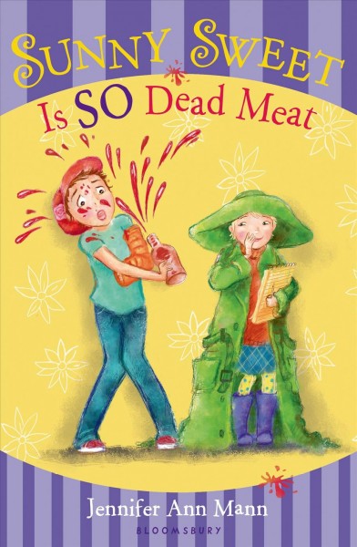 Sunny Sweet is so dead meat / Jennifer Ann Mann ; illustrated by Jana Christy.