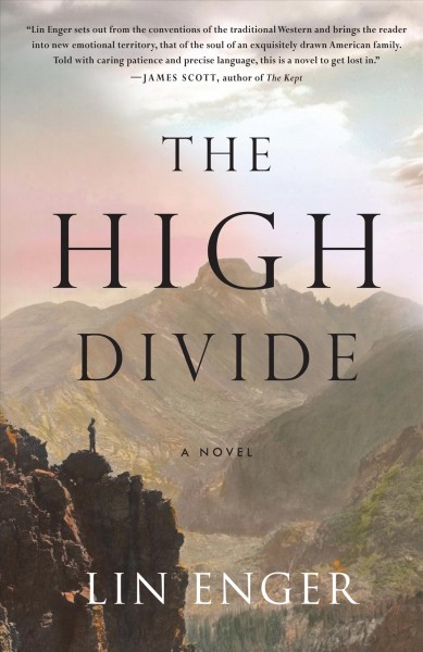 The high divide : a novel / Lin Enger.