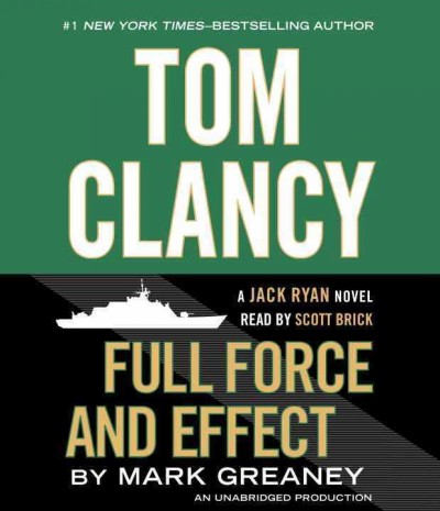 Tom Clancy full force and effect / Mark Greaney.