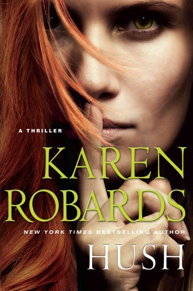 Hush : a thriller / Karen Robards.