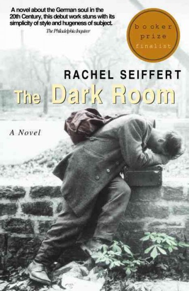The dark room / Rachel Seiffert.