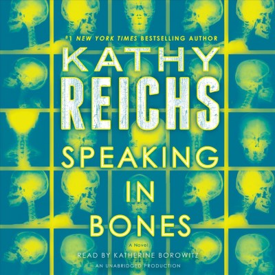 Speaking in Bones : a novel / Kathy Reichs.