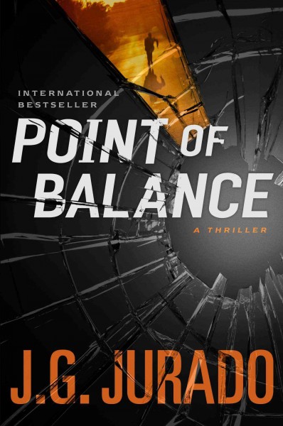 Point of balance : a thriller / J.G. Jurado ; translated by Martin Michael Roberts.