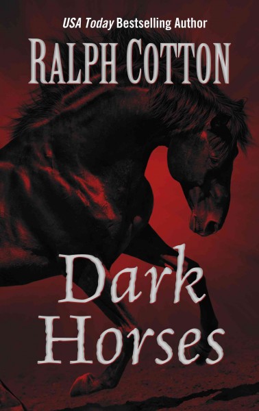 Dark horses / Ralph Cotton.