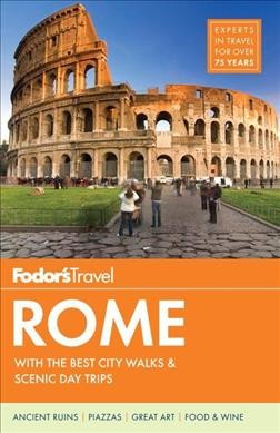 Fodor's Rome / editors, Caroline Trefler, Joanna G. Cantor, Heidi Johansen, Denise Leto.