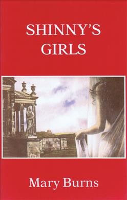 Shinny's girls and other stories / Mary Burns. --