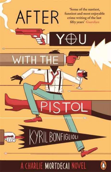 After you with the pistol / Kyril Bonfiglioli.