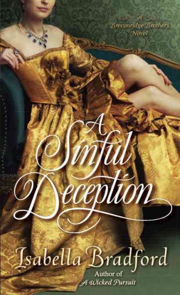 A sinful deception : a Breconridge brothers novel / Isabella Bradford.