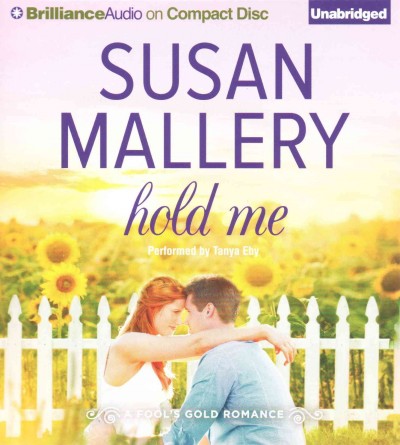 Hold me [sound recording] / Susan Mallery. 