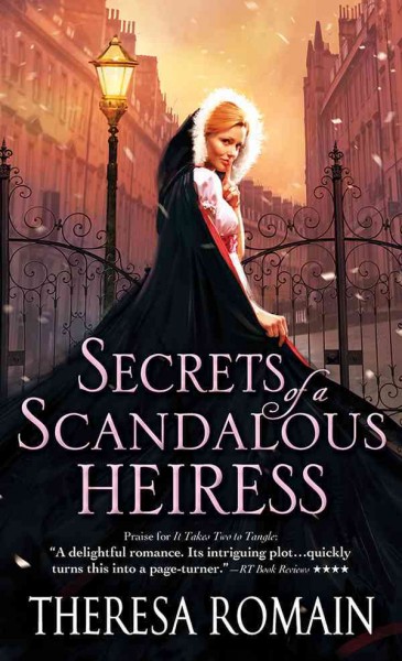 Secrets of a scandalous heiress / Theresa Romain.