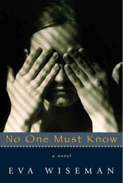 No one must know [electronic resource] / Eva Wiseman.