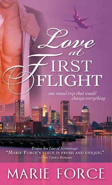 Love at first flight [electronic resource] : one round trip that would change everything / Marie Force.