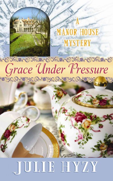 Grace under pressure / Julie Hyzy.