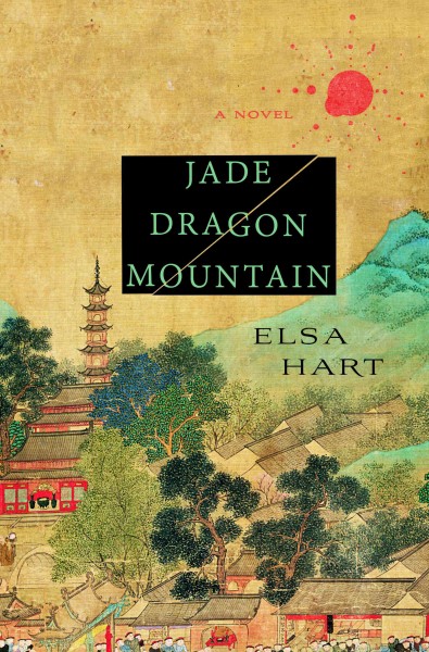 Jade Dragon Mountain : a novel / Elsa Hart.
