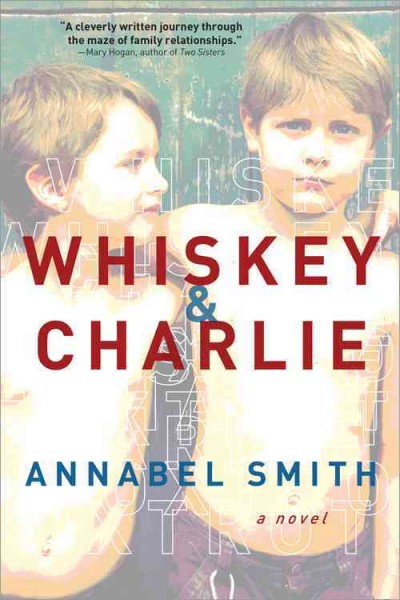 Whiskey and Charlie / Annabel Smith.