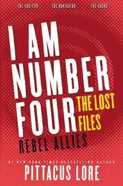 I am number four : the lost files : rebel allies / Pittacus Lore.