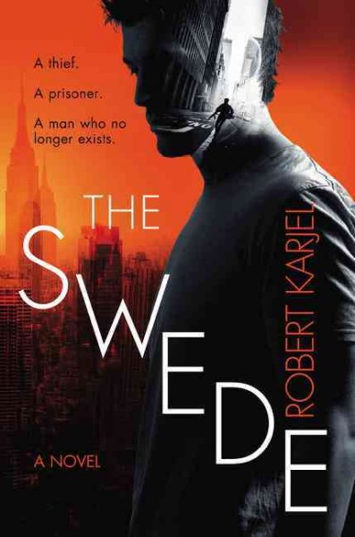 The Swede : a novel / Robert Karjel ; translation from the Swedish by Nancy Pick and Robert Karjel.
