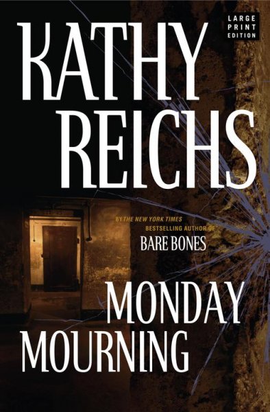 Monday mourning / [Book /] Kathy Reichs.