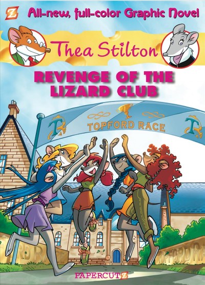 Thea Stilton, revenge of the Lizard Club. [[Book] /] by Thea Stilton ; script by Francesco Artibani and Caterina Mognato ; art by Raffaella Seccia and Michela Frare ; translation by Nanette McGuinness.
