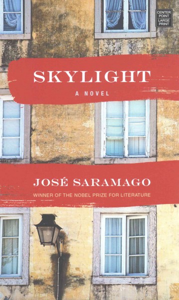 Skylight / Jose Saramago ; translated from the Portuguese by Margaret Jull Costa.
