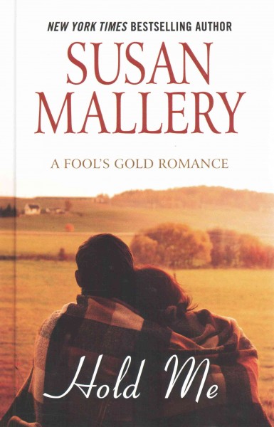 Hold me / Susan Mallery.