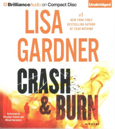 Crash & burn: a novel sound recording / Lisa Gardner.