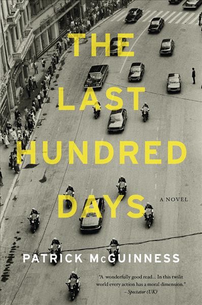 The last hundred days : a novel / Patrick McGuinness.