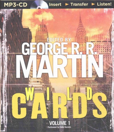 Wild cards. Volume 1 [sound recording] / edited by George R.R. Martin.