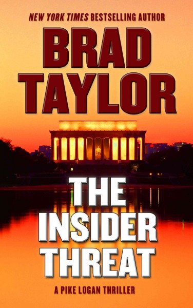 The insider threat / Brad Taylor.