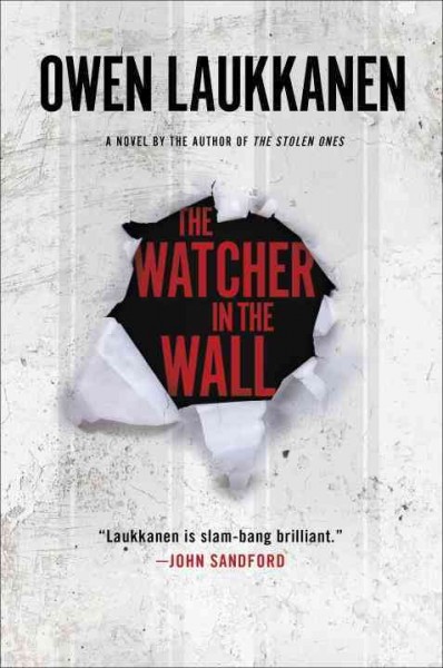 The watcher in the wall / Owen Laukkanen.