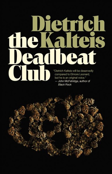 The deadbeat club / written by Dietrich Kalteis.