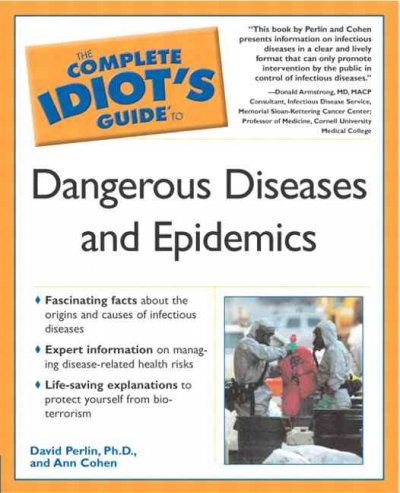 The Complete idiot's guide to dangerous diseases and epidemics
