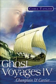 Ghost voyages IV : Champlain and Cartier / Cora Taylor.