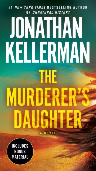 The murderer's daughter : a novel / Jonathan Kellerman.